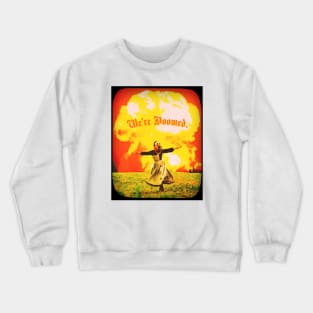 We’re Doomed (Frame) Crewneck Sweatshirt